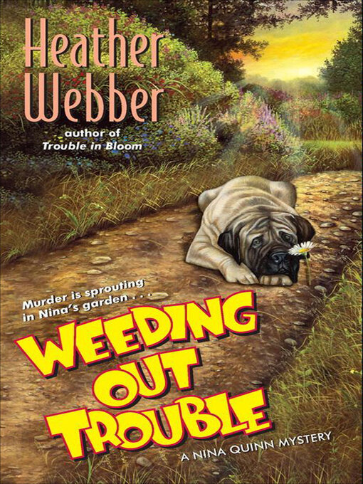 Title details for Weeding Out Trouble by Heather Webber - Available